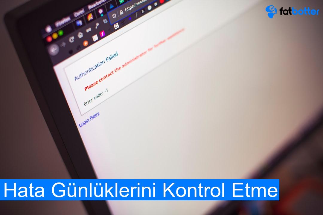 Hata Günlüklerini Kontrol Etme