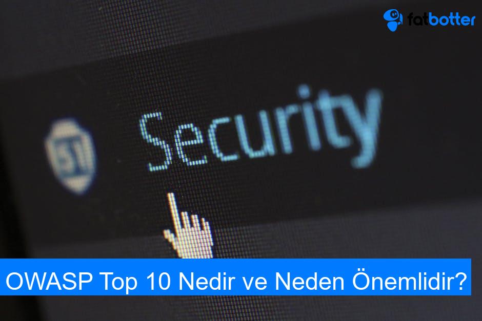 OWASP Top 10 Nedir ve Neden Önemlidir?