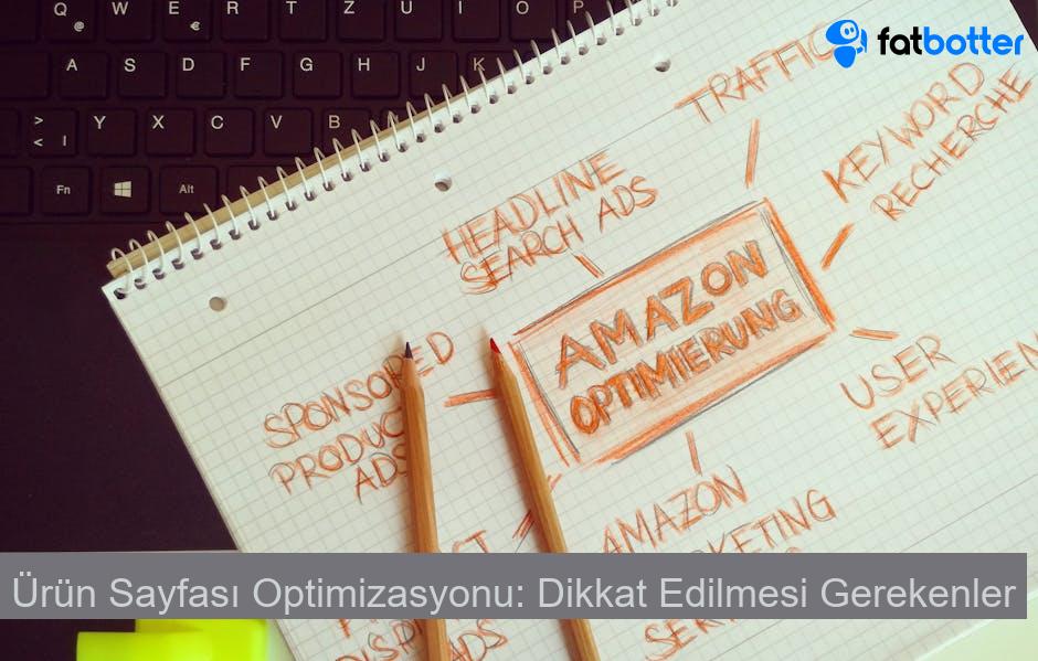 Ürün Sayfası Optimizasyonu: Dikkat Edilmesi Gerekenler