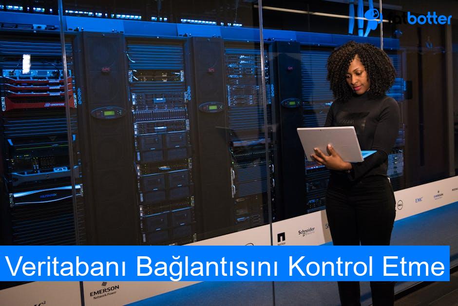Veritabanı Bağlantısını Kontrol Etme