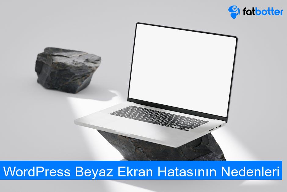 WordPress Beyaz Ekran Hatasının Nedenleri