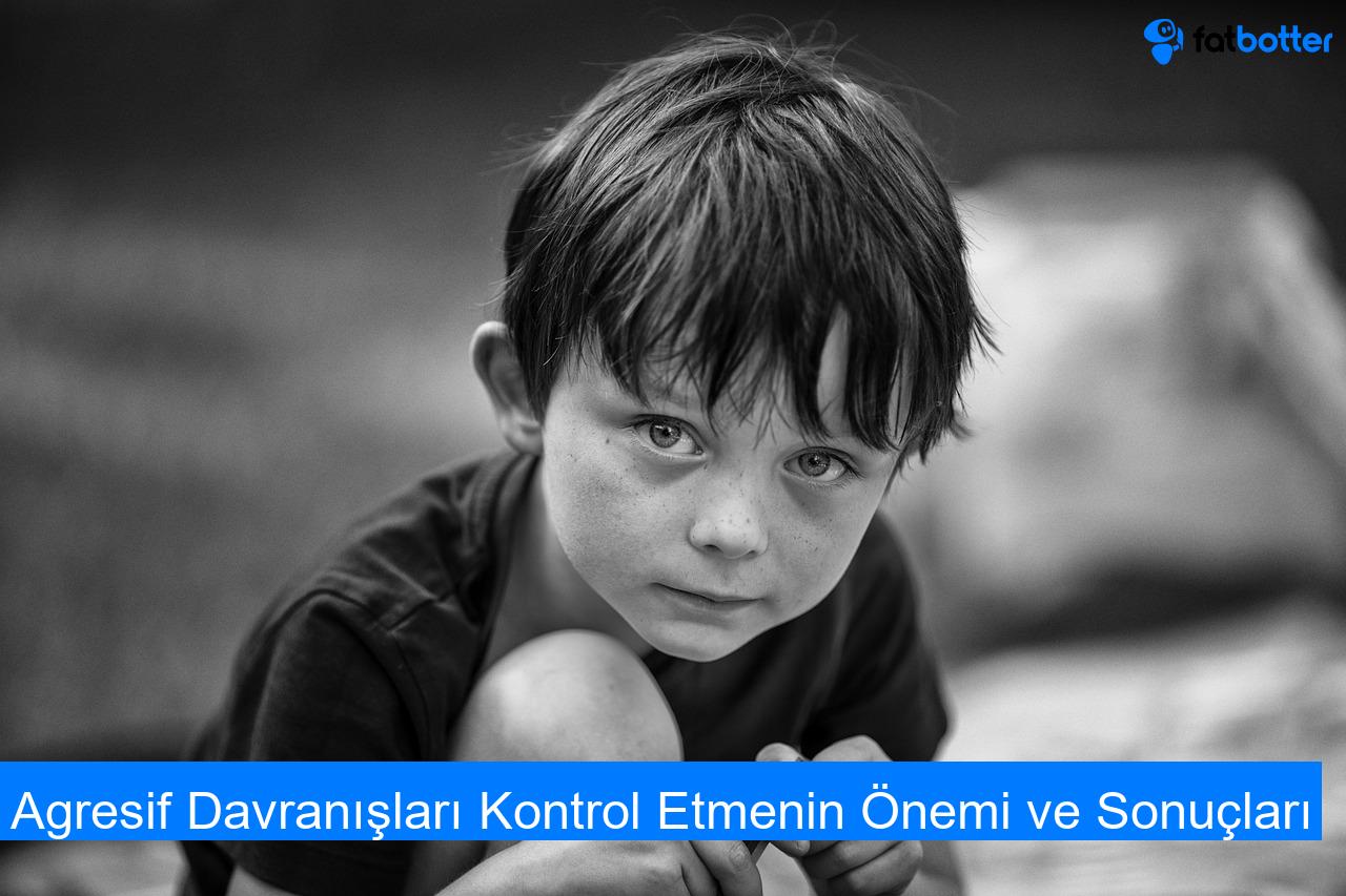 Agresif Davranışları Kontrol Etmenin Önemi ve Sonuçları