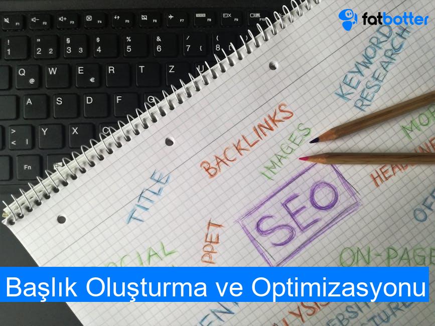 Başlık Oluşturma ve Optimizasyonu