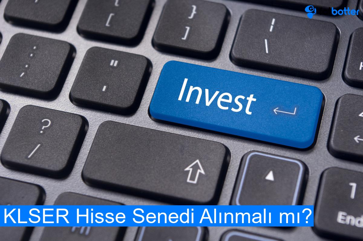 KLSER Hisse Senedi Alınmalı mı?