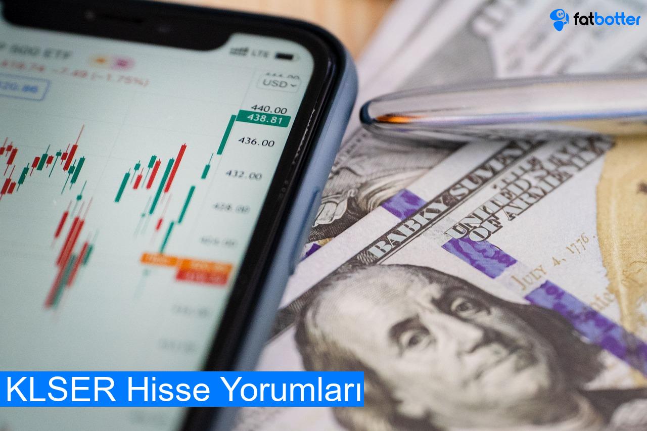 KLSER Hisse Yorumları